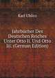 Jahrbucher Des Deutschen Reiches Unter Otto Ii. Und Otto Iii. (German Edition), Karl Uhlirz 