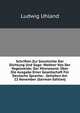 Schriften Zur Geschichte Der Dichtung Und Sage: Walther Von Der Vogelweide; Der Minnesand; Uber Die Ausgabe Einer Gesellschaft Fur Deutsche Sprache; . Gehalten Am 22 November (German Edition), Ludwig Uhland 