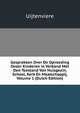 Gesprekken Over De Opvoeding Onzer Kinderen in Verband Met Den Toestand Van Huisgezin, School, Kerk En Maatschappij, Volume 1 (Dutch Edition), Uijtenviere 