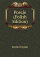 Poezje (Polish Edition), Kornel Ujejski 