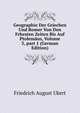 Geographie Der Griechen Und Romer Von Den Frhesten Zeiten Bis Auf Ptolem?us, Volume 3, part 1 (German Edition), Friedrich August Ukert 
