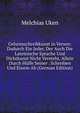 Geheimschreibkunst in Versen: Dadurch Ein Jeder, Der Auch Die Lateinische Sprache Und Dichtkunst Nicht Versteht, Allein Durch Hulfe Seiner . Schreiben Und Einem Ab (German Edition), Melchias Uken 