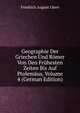 Geographie Der Griechen Und Romer Von Den Fruhesten Zeiten Bis Auf Ptolemaus, Volume 4 (German Edition), Friedrich August Ukert 