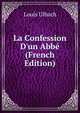 La Confession D'un Abb? (French Edition), Louis Ulbach 