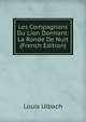 Les Compagnons Du Lion Dormant: La Ronde De Nuit (French Edition), Louis Ulbach 