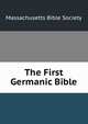 The First Germanic Bible, Massachusetts Bible Society 