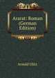 Ararat: Roman (German Edition), Arnold Ulitz 