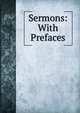 Sermons: With Prefaces, 