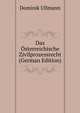 Das Osterreichische Zivilprozessrecht (German Edition), Dominik Ullmann 