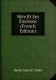 Nice Et Ses Environs (French Edition), Ren?e Tony D' Ulm?s 
