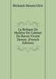 La Relique De Moliere Du Cabinet Du Baron Vivant Denon (French Edition), Richard-Desaix Ulric 