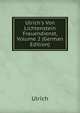 Ulrich's Von Lichtenstein Frauendienst, Volume 2 (German Edition), Ulrich 