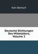 Deutsche Dichtungen Des Mittelalters, Volume 2, Karl Bartsch 