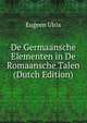 De Germaansche Elementen in De Romaansche Talen (Dutch Edition), Eugeen Ulrix 