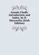 Annala Uladh: Introduction and Index, by B. Maccarthy (Irish Edition), 