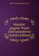Mazzini: (pagine Tratte Dall'epistolario) (Italian Edition), Mazzini Giuseppe 1805-1872 