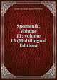 Spomenik, Volume 11; volume 13 (Multilingual Edition), Srpska Akademija Nauka I Umetnosti 