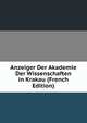 Anzeiger Der Akademie Der Wissenschaften in Krakau (French Edition), 