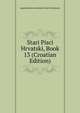 Stari Pisci Hrvatski, Book 13 (Croatian Edition), Jugoslavenska Akademija Znan Umjetnosti 