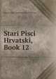 Stari Pisci Hrvatski, Book 12, Jugoslavenska Akademija Znan Umjetnosti 