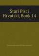 Stari Pisci Hrvatski, Book 14, Jugoslavenska Akademija Znan Umjetnosti 