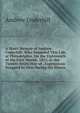 A Short Memoir of Andrew Underhill: Who Departed This Life, at Philadelphia, On the Eighteenth of the First Month, 1823, in the Twenty-Sixth Year of . Expressions Dropped by Him During His Illness, Andrew Underhill 