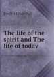The life of the spirit and The life of today, Evelyn Underhill 