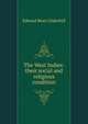 The West Indies: their social and religious condition, Edward Bean Underhill 