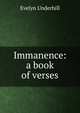 Immanence: a book of verses, Evelyn Underhill 