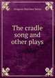 The cradle song and other plays, Gregorio Martinez Sierra 