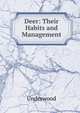 Deer: Their Habits and Management, Underwood 
