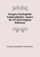 Norges Geologiske Undersokelse, Issues 46-49 (Norwegian Edition), Norges Geologiske Undersokelse 