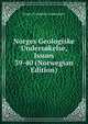 Norges Geologiske Undersokelse, Issues 39-40 (Norwegian Edition), Norges Geologiske Undersokelse 