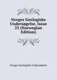 Norges Geologiske Undersogelse, Issue 23 (Norwegian Edition), Norges Geologiske Undersokelse 