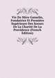 Vie De Mere Gamelin, Fondatrice Et Premiere Superieure Des Soeurs De La Charite De La Providence (French Edition), 