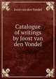 Catalogue of writings by Joost van den Vondel, Joost van den Vondel 