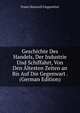 Geschichte Des Handels, Der Industrie Und Schiffahrt, Von Den Altesten Zeiten an Bis Auf Die Gegenwart . (German Edition), Franz Heinrich Ungewitter 