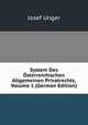 System Des Osterreichischen Allgemeinen Privatrechts, Volume 1 (German Edition), Josef Unger 