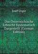 Das Osterreichische Erbrecht Systematisch Dargestellt (German Edition), Josef Unger 