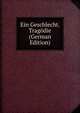 Ein Geschlecht. Tragodie (German Edition), 