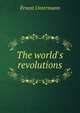 The world's revolutions, Ernest Untermann 