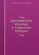 Jahresbericht, Volumes 1-4 (German Edition), Muenchen Universi Untersuchungs-Station 