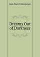 Dreams Out of Darkness, Jean Starr Untermeyer 