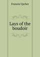 Lays of the boudoir, Frances Upcher 