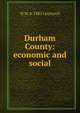 Durham County: economic and social, W M. b. 1882 Upchurch 