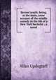 Second youth: being, in the main, some account of the middle comedy in the life of a New York bachelor ; a novel, Allan Updegraff 