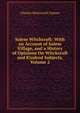 Salem Witchcraft: With an Account of Salem Village, and a History of Opinions On Witchcraft and Kindred Subjects, Volume 2, Charles Wentworth Upham 