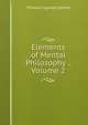 Elements of Mental Philosophy ., Volume 2, Thomas Cogswell Upham 