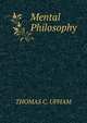 Mental Philosophy, Upham Thomas Cogswell 