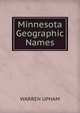 Minnesota Geographic Names, WARREN UPHAM 